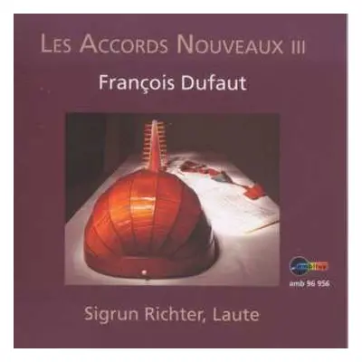 CD Francois Dufaut: Sigrun Richter - Les Accords Nuveaux Iii