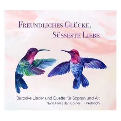 CD Nuria Rial: Freundliches Glücke, Süsseste Liebe