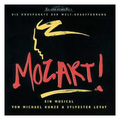 CD Michael Kunze: Mozart! (Die Höhepunkte Der Welt-Uraufführung)