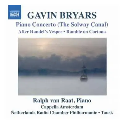 CD Gavin Bryars: Piano Concerto (The Solway Canal) • After Handel’s Vesper • Ramble On Cortona