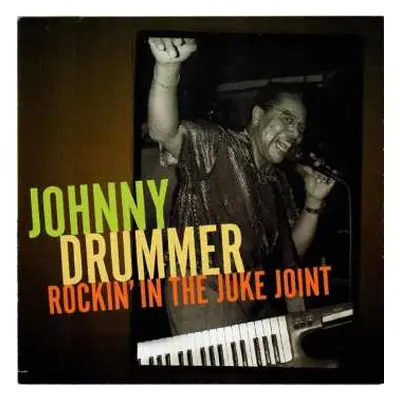 CD Johnny Drummer: Rockin' In The Juke Joint