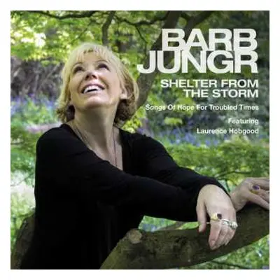 CD Barb Jungr: Shelter From The Storm - Songs Of Hope For Troubled Times