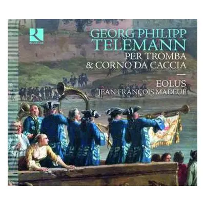 CD Georg Philipp Telemann: Per la Tromba & Il Corno Da Caccia