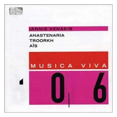 CD Iannis Xenakis: Musica Viva 06 : Anastenaria / Troorkh / Aïs