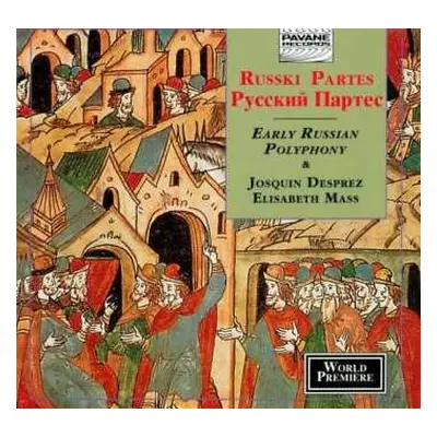 CD Russki Partes: Early Russian Polyphony & Josquin Desprez: Elisabeth Mass