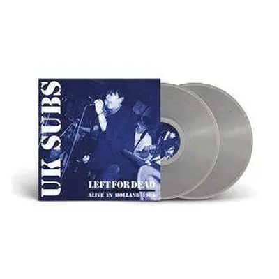 2LP UK Subs: Left For Dead - Alive In Holland 1984