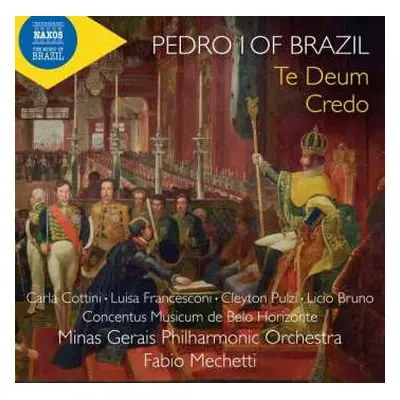 CD Minas Gerais Philharmonic Orchestra: Pedro I Of Brazil: Te Deum / Credo