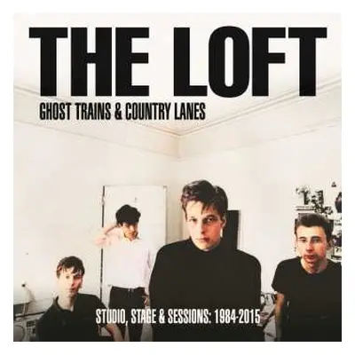 3LP The Loft: Ghost Trains & Country Lanes (Studio, Stage & Sessions: 1984-2015) LTD | CLR