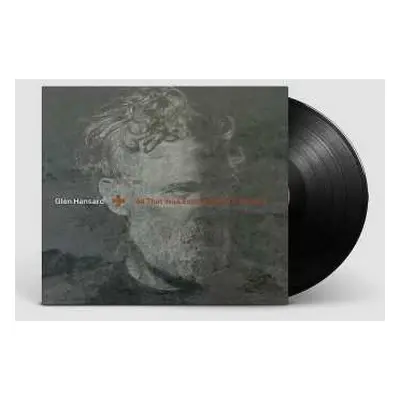 LP Glen Hansard: All That Was East Is West Of Me Now