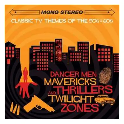 CD Various: Danger Men, Mavericks, Thrillers & Twilight Zones – Classic TV Themes Of The 50s & 6