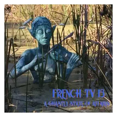 CD French TV: A Ghastly State Of Affairs