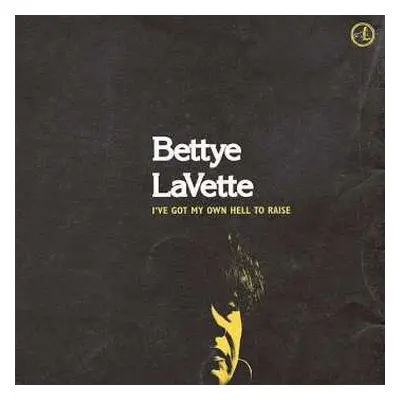 CD Bettye Lavette: I've Got My Own Hell To Raise