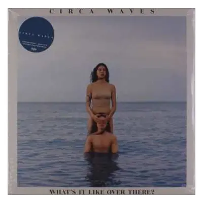 LP Circa Waves: What's It Like Over There? LTD | CLR