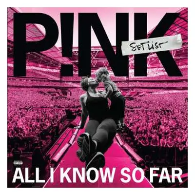 2LP P!NK: All I Know So Far: Setlist