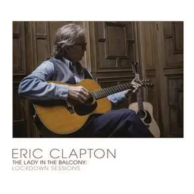 2LP Eric Clapton: The Lady In The Balcony: Lockdown Sessions