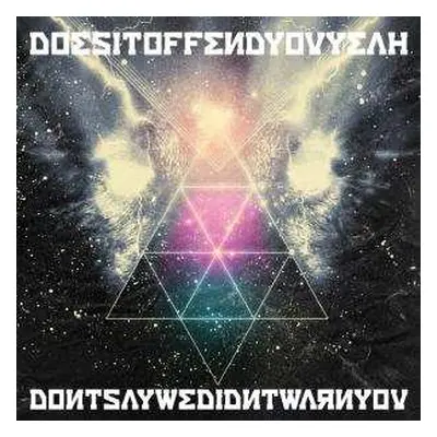 CD Does It Offend You, Yeah?: Dontsaywedidntwarnyou