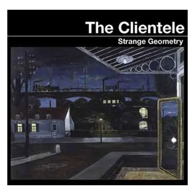 LP The Clientele: Strange Geometry