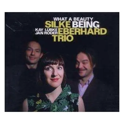 CD Silke Eberhard Trio: What A Beauty Being