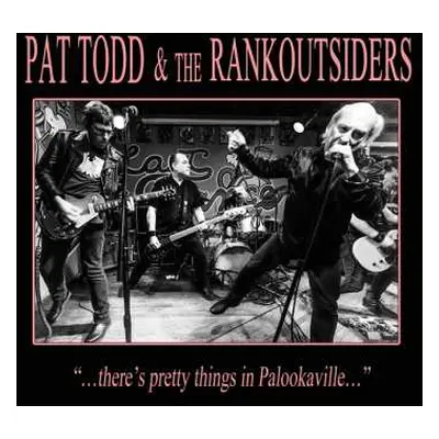 CD Pat Todd & The Rankoutsiders: "…There's Pretty Things In Palookaville…"