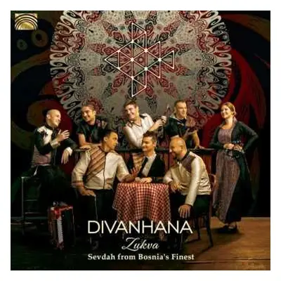 CD Divanhana: Zukva - Sevdah From Bosnia's Finest