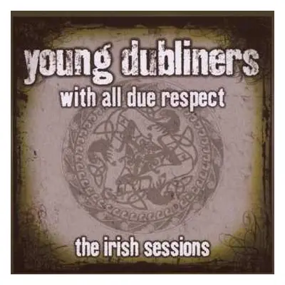 CD Young Dubliners: With All Due Respect – The Irish Sessions