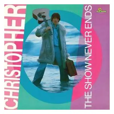 LP Christopher: The Show Never Ends