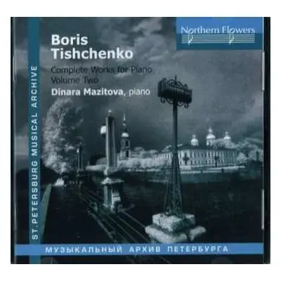 CD Boris Tishchenko: Complete Works For Piano Volume Two