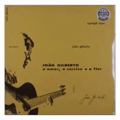 LP João Gilberto: O Amor, O Sorriso E A Flor LTD | CLR