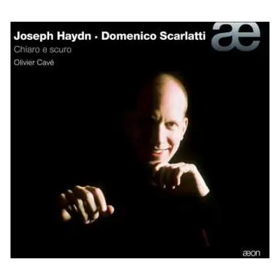 CD Joseph Haydn: Olivier Cave - Joseph Haydn / Domenico Scarlatti