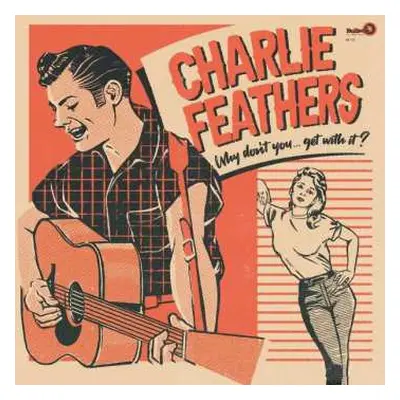 2LP Charlie Feathers: Why Don't You... Get With It? CLR