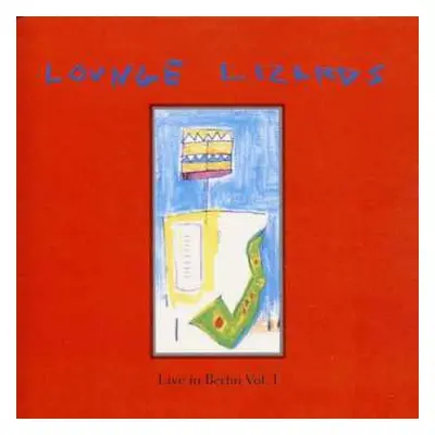 CD Lounge Lizards: Live In Berlin 1991 Vol. I