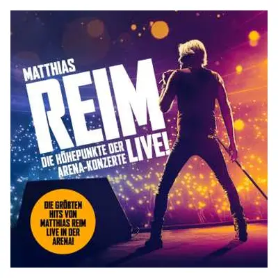 CD Matthias Reim: Die Höhepunkte Der Arena-konzerte - Live!