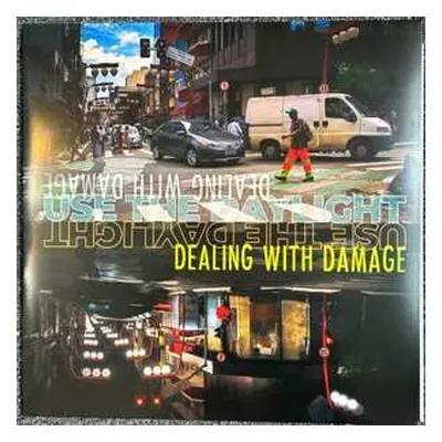 LP Dealing With Damage: Use The Daylight