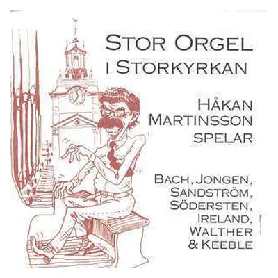 CD Håkan Martinsson: Stororgel I Storkyrkan