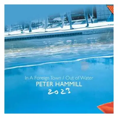 2CD Peter Hammill: In A Foreign Town / Out Of Water 2023