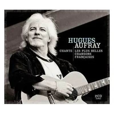 2CD Hugues Aufray: Chante Les Plus Belles Chansons Françaises