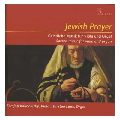 CD Torsten Laux: Semjon Kalinowsky & Torsten Laux - Jewish Prayer (geistliche Musik Für Viola & 