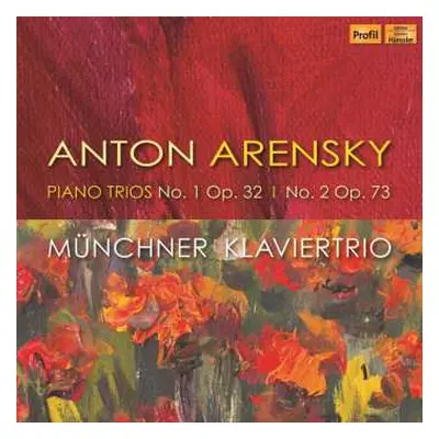 CD Anton Stepanovich Arensky: Piano Trios No. 1 Op. 32; No. 2, Op. 73