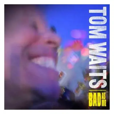 2CD Tom Waits: Bad As Me LTD | DLX