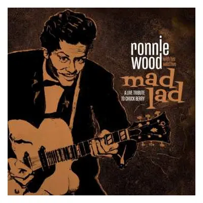 CD Ronnie Wood With His Wild Five: Mad Lad (A Live Tribute To Chuck Berry)