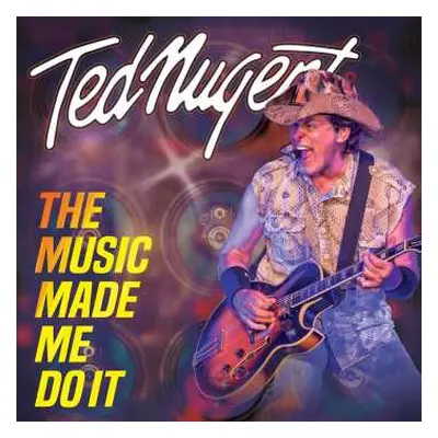 CD/DVD Ted Nugent: The Music Made Me Do It