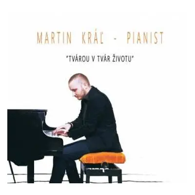 CD Kráľ Martin - Pianist: "Tvárou v tvár životu"