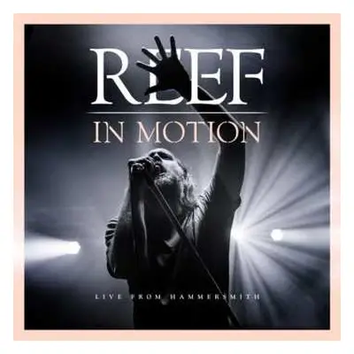 2LP/Blu-ray Reef: In Motion: Live From Hammersmith LTD | NUM | CLR