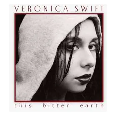 2LP Veronica Swift: This Bitter Earth