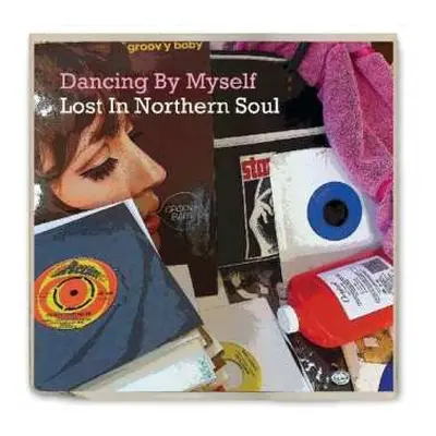 CD Various: Dancing By Myself - Lost In Northern Soul