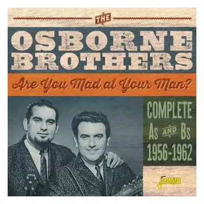 CD The Osborne Brothers: Are You Mad At Your Man? (Complete As And Bs 1956-1962)