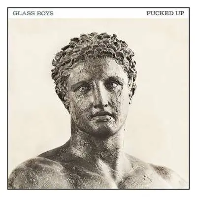 CD Fucked Up: Glass Boys