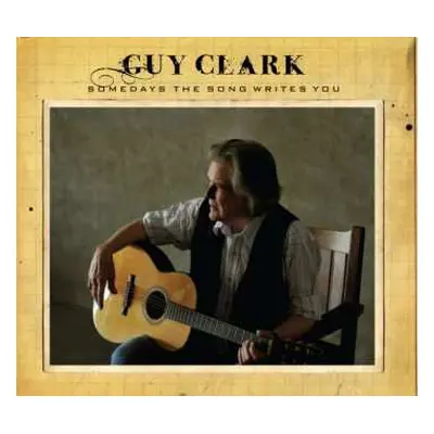 CD Guy Clark: Somedays The Song Writes You