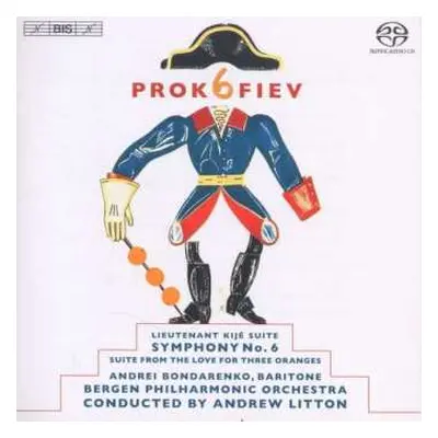 SACD Sergei Prokofiev: Symphony No. 6 - Lieutenant Kije Suite - The Love for Three Oranges Suite