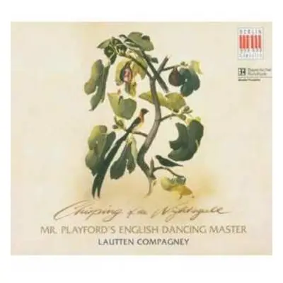 CD Lautten Compagney: Chirping Of The Nightingale: Mr. Playford's English Dancing Master